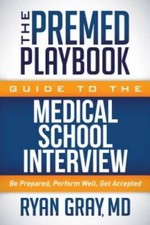 The Premed Playbook Guide to the Medical School Interview: Be Prepared, P - GOOD picture