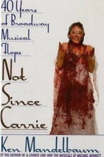 Not Since Carrie: Forty Years of Broadway Musical Flops - Paperback - GOOD picture