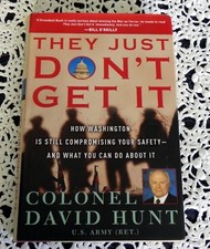 They Just Don't Get It by Colonel David Hunt SIGNED Stated 1st Edition 1st Ptg  picture