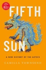 Fifth Sun: A New History of the Aztecs by picture