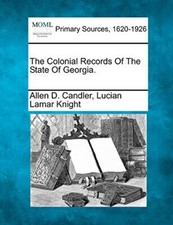 The Colonial Records Of The State Of Georgia., Candler, Knight 9781277106916-, picture