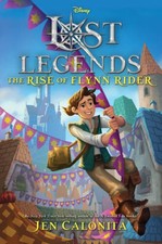 Lost Legends: The Rise of Flynn Rider (Disney's Lost Legends) - VERY GOOD picture