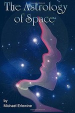 THE ASTROLOGY OF SPACE: ASTROPHYSICAL DIRECTIONS By Michael Erlewine *BRAND NEW* picture