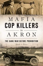 NEW The History Press Mafia Cop Killers in Akron, OH 9781467137843 True Crime Tr picture