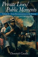 Private Lives - Public Moments Vol. 2 : Readings in American Hist picture