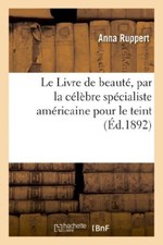 Le Livre de beaute, par la celebre specialiste americaine pour le teint         picture
