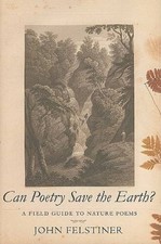 Can Poetry Save the Earth?: A Field Guide to Nature Poems - VERY GOOD picture
