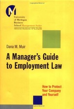 A MANAGER'S GUIDE TO EMPLOYMENT LAW: HOW TO PROTECT YOUR By Dana Muir EXCELLENT picture