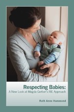 Respecting Babies: A New Look at Magda Gerber's RIE Approach - Paperback - GOOD picture